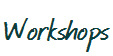 Workshops